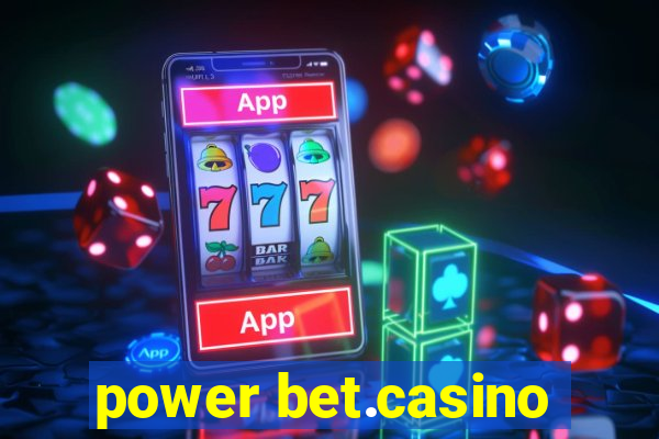 power bet.casino